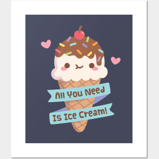 Cute All You Need Is Ice Cream Quote Posters and Art